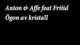 Anton och Affe feat Friiid  Ã–gon av kristall [upl. by March745]