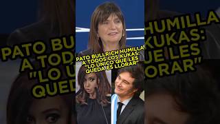 PATO BULLRICH HUMILLA A LOS KUKAS quotSOLO LES QUEDA LLORAR ESTOY CONTENTAquot fyp parati argentina [upl. by Oranneg]