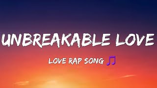 unbreakable Love ❤️  Love Song ❤️ 🎵  Rap RampB  Lyrics [upl. by Reginauld736]