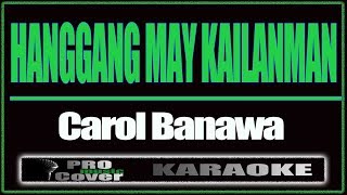 Hanggang May Kailanman  CAROL BANAWA KARAOKE [upl. by Nawat]