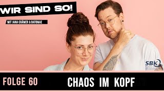 Wir sind so60  quotChaos im Kopfquot  Der Podcast Mit Jana Crämer amp Batomae [upl. by Ahsekam]