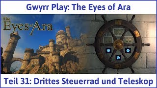 The Eyes of Ara Teil 31 Drittes Steuerrad und Teleskop  Lets Play [upl. by Nibot]