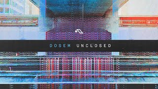 Dosem  Unclosed [upl. by Olim]