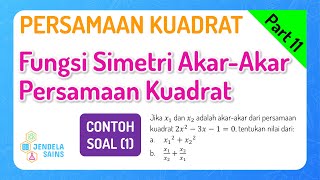 Persamaan Kuadrat • Part 11 Contoh Soal Sifat dan Fungsi Simetri AkarAkar Persamaan Kuadrat 1 [upl. by Deacon]