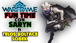 Warframe FUNTIME  Saryn  Telos Boltace  Sobek [upl. by Ahsimet]