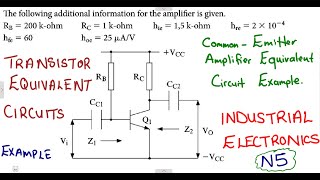 Industrial Electronics N5 Transistor Equivalent Circuits  Common Emitter Amplifier Example [upl. by Mandy750]