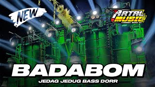 DJ BADABOM  JEDAG JEDUG BASS DORR  AMUNISI CEK SOUND  ARTAL MUSIC [upl. by Marella614]