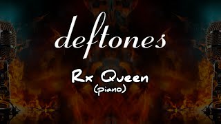 Deftones  Rx Queen piano Karaoke [upl. by Alviani]