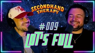 Episode 009 Lots Full  Secondhand Therapy [upl. by Christen933]