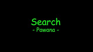 Search  Pawana [upl. by Bithia]