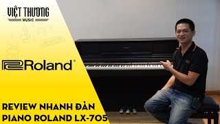 Review nhanh đàn piano điện cao cấp Roland LX705 [upl. by Yesdnik]