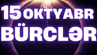 BÜRCLƏR  15 OKTYABR 2024  Günün Bürc Proqnozu 🔮 [upl. by Ayote]