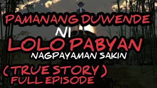 2 HOURS PAMANANG DUWENDE NI LOLO PABYAN COMPILATION  TRUE STORY FULL EPISODE [upl. by Ettezyl]