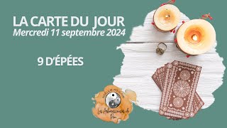 🃏MERCREDI 11 SEPTEMBRE🌳La Carte du Jour🌟Le 9 dépées💡 [upl. by Ecienal]