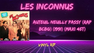 Les Inconnus – Auteuil Neuilly Passy Rap BCBG 1991 Maxi 45T [upl. by Anrapa82]