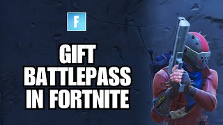 How to Gift Battlepass in Fortnite 2024 EASY [upl. by Schubert]