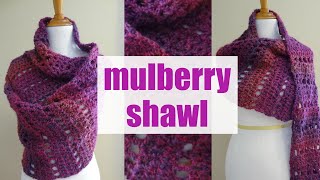 How to Crochet the Mulberry Shawl [upl. by Caprice]