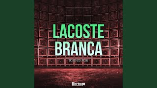 Lacoste Branca [upl. by Atikim357]