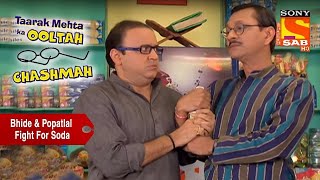 Your Favourite Character  Bhide amp Popatlal Fight For Soda  Tarak Mehta Ka Ooltah Chashma [upl. by Eanrahs]