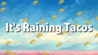 Its Raining Tacos Lyrics [upl. by Scrope]