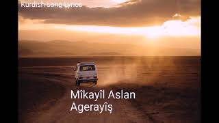 Mîkayîl Aslan  Agerayîş  Lyrics [upl. by Ragucci]