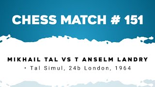 Mikhail Tal vs T Anselm Landry • Tal Simul 24b London 1964 [upl. by Lat]