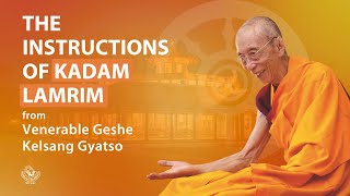 The instructions of Kadam Lamrim  Venerable Geshe Kelsang Gyatso [upl. by Noellyn]