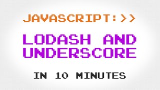 Lodash and Underscore in 10 Minutes [upl. by Heilner388]