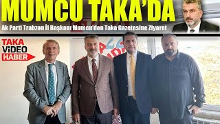 Ak Parti Trabzon İl Başkanı Sezgin Mumcu’dan Taka Gazetesine Ziyaret [upl. by Pentheas]