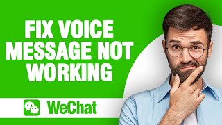 How to Fix WeChat App Voice Message Not Working 2024 [upl. by Richlad]