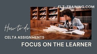 CELTA Focus on the Learner Assignment [upl. by Ashlen]