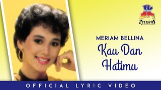 Meriam Bellina  Kau Dan Hatimu Official Lyric Video [upl. by Ased]