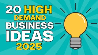 20 High Demand Business Ideas to Start a Business in 2025 [upl. by Faria]