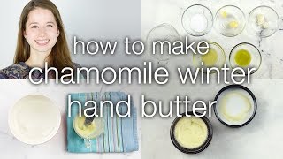 How to Make DIY Chamomile Winter Hand Butter [upl. by Areema]