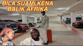 BILA SUAMI KENA BALIK AFRIKA [upl. by Assilym]