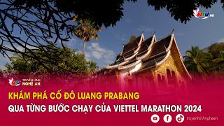 Khám phá Cố đô Luang Prabang qua từng bước chạy của Viettel Marathon 2024 [upl. by Sheelah30]