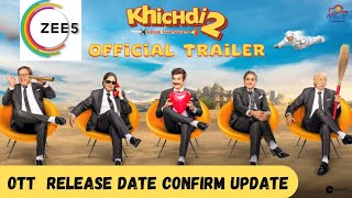 khichdi 2 Ott release date confirm  zee5 release  confirm update [upl. by Alice]