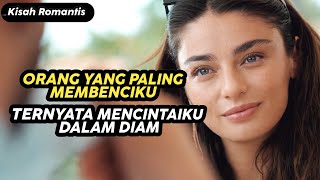 Orang Yang Palingku Benci dan MembencikuTernyata Mencintaiku Dalam Diam  Alur cerita film romantis [upl. by Acissey615]