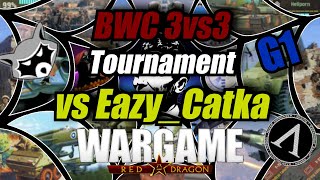 WargameRed Dragon BWC MOD Tournament 3vs3 G1 vs EazyCatka [upl. by Ellirpa]