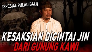 MINTA KEKAYAAN PASTI DIKASIH  KISAH MISTIS JIN INGIN KAWIN DENGAN MANUSIA GUNUNG KAWI  BALI [upl. by Bobine872]