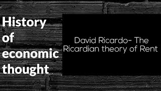 History of economic thought David Ricardo The Ricardian theory of Rent [upl. by Mlohsihc]