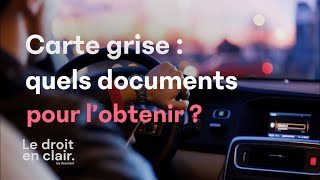 Carte grise  quels documents fournir pour lobtenir   Le droit en clair par Avostart [upl. by Hunfredo]