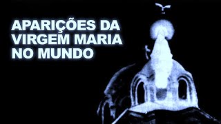 APARIÇÕES DA VIRGEM MARIA NO MUNDO  DOCUMENTÁRIO [upl. by Desberg]