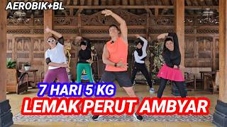 AEROBIK BL 7 HARI BANTAI 5 KG LEMAK PERUT [upl. by Barger]