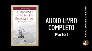 Alfred Lansing  A incrível viagem de Shackleton  Audio Book Parte I [upl. by Kristos]