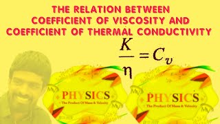 RELATION BETWEEN COEFFICIENT OF VISCOSITY amp COEFFICIENT OF THERMAL CONDUCTIVITY MV KINETIC THEORY [upl. by Eelreveb570]