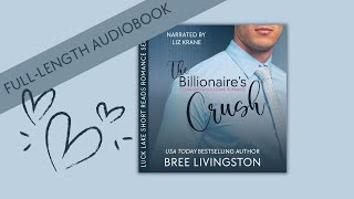 Romance Audiobooks  Full Length Narrator  The Billionaires CrushA Clean Romance [upl. by Sherrod870]