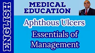 Aphthous Ulcers How to manage Practice Essentials  English  Prof Javed Iqbal FAROOQI [upl. by Eustache]