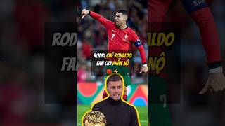 Rodri Ronaldo Chỉ Là Cỗ Máy Săn Bàn ☠️⚽ football bongda [upl. by Ybsorc]