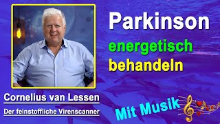 Parkinson energetisch behandeln  Cornelius van Lessen  Mit Musik [upl. by Hansiain440]